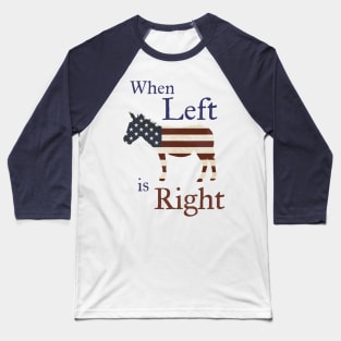 When Left is Right Baseball T-Shirt